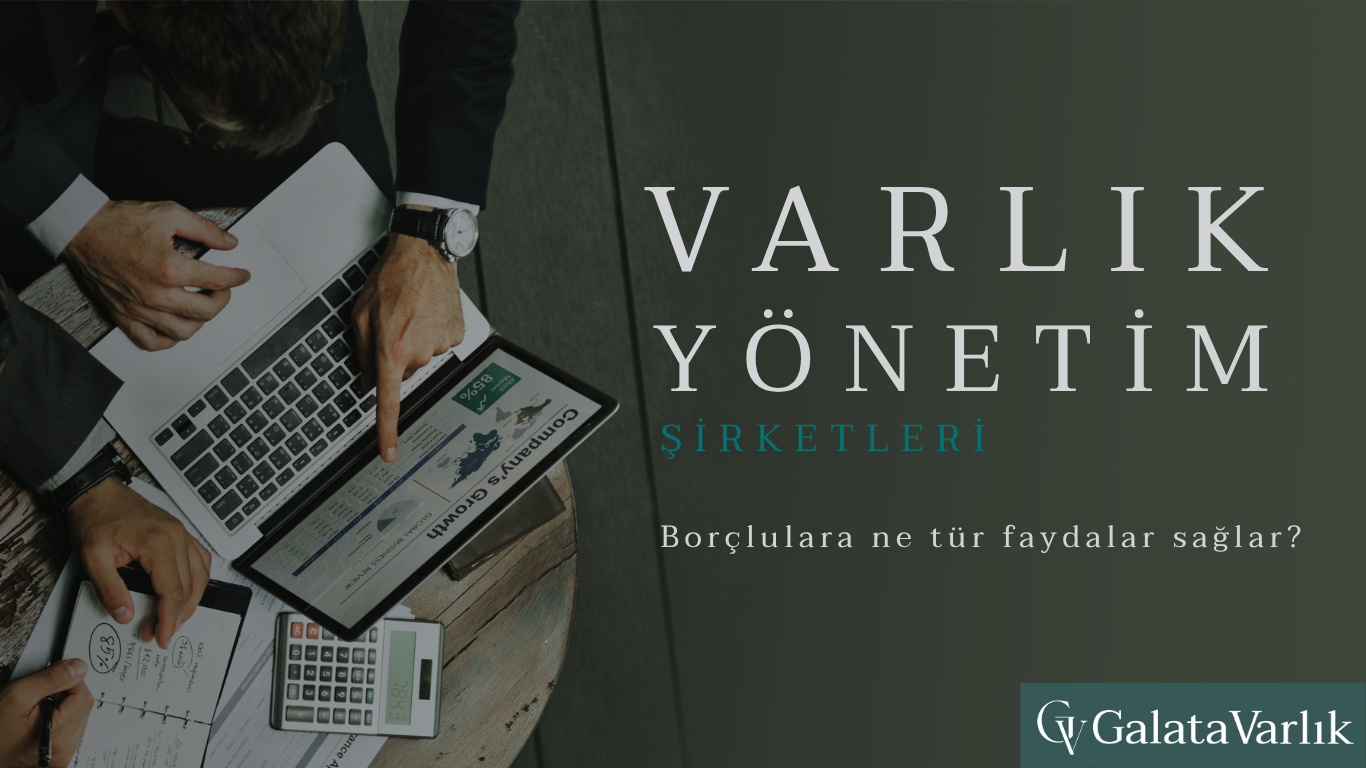 Varlık Yönetim Şirketleri Borçlulara Ne Tür Faydalar Sağlar?